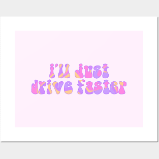 F1 Quote "I'll just drive faster" Posters and Art